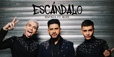 Ráfaga y Roze lanzan el video de "Escándalo"