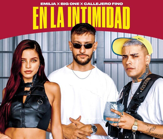 Escuchá "En la intimidad" lo nuevo de Big One, Callejero Fino y Emilia